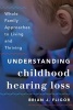 Understanding Childhood Hearing Loss - Whole Family Approaches to Living and Thriving (Hardcover) - Brian J Fligor Photo