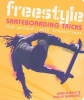 Freestyle Skateboarding Tricks - Flat Ground, Rails, Transitions (Paperback) - Sean Arcy Photo