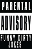 Funny Dirty Jokes - 2016 Lol Edition, Sexual and Adult's Jokes (Paperback) - Adam Smith Photo