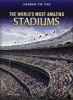 The World's Most Amazing Stadiums (Paperback) - Michael Hurley Photo