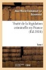 Traite de La Legislation Criminelle En France T01 (French, Paperback) - Le Graverend J M E Photo