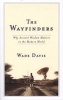 The Wayfinders - Why Ancient Wisdom Matters in the Modern World (Paperback) - Wade Davis Photo