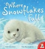 Where Snowflakes Fall (Paperback) - Claire Freedman Photo