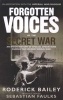 Forgotten Voices of the Secret War - An Inside History of Special Operations in the Second World War (Paperback) - Roderick Bailey Photo