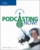 Podcasting Now! - Audio Your Way (Paperback) - John V Hedtke Photo