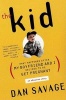 The Kid: What Happened after My Boyfriend and I Decided to Go Get Pregnant (Paperback) - Dan Savage Photo