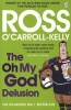 The Oh My God Delusion (Paperback) - Ross Ocarroll Kelly Photo