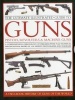 The Ultimate Illustrated Guide to Guns, Pistols, Revolvers and Machine Guns - A Comprehensive Chronology of Firearms with Full Technical Specification, Shown in 1100 Expert Photographs and Diagrams (Hardcover) - Anthony North Photo