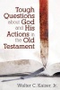 Tough Questions about God and His Actions in the Old Testament (Paperback) - Walter Kaiser Photo