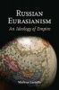 Russian Eurasianism - An Ideology of Empire (Paperback) - Marlene Laruelle Photo