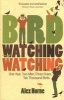 Birdwatchingwatching - One Year, Two Men, Three Rules, Ten Thousand Birds (Paperback) - Alex Horne Photo