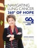 Bonnie J. Addario Navigating Lung Cancer 360 Degrees of Hope (Paperback) - Bonnie J Addario Photo