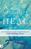 Authority to Heal - Restoring the Lost Inheritance of God's Healing Power (Paperback) - Randy Clark Photo