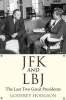 JFK and LBJ - The Last Two Great Presidents (Paperback) - Godfrey Hodgson Photo