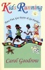 Kids Running - Have Fun, Get Faster, & Go Farther (Paperback) - Carol Goodrow Photo