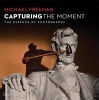 Capturing the Moment - The Essence of Photography (Paperback) - Michael Freeman Photo