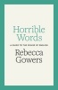 Horrible Words - A Guide to the Misuse of English (Hardcover) - Rebecca Gowers Photo