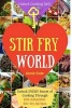 Stir Fry World - Unlock Every Secret of Cooking Through 500 Amazing Stir Fry Recipes (Stir Fry Cookbook, Wok Recipes, Easy Chinese Recipes, Wok Cooking...) (Unlock Cooking, Cookbook [#5] (Paperback) - Annie Kate Photo