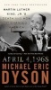 April 4, 1968 - Martin Luther King, Jr.'s Death and How it Changed America (Paperback) - Michael Eric Dyson Photo