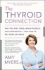 The Thyroid Connection - Why You Feel Tired, Brain-Fogged, and Overweight -- And How to Get Your Life Back (Hardcover) - Amy Myers Photo