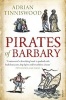 Pirates of Barbary - Corsairs, Conquests and Captivity in the 17th-century Mediterranean (Paperback) - Adrian Tinniswood Photo