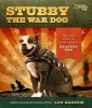 Stubby the War Dog - The True Story of World War I's Bravest Dog (Hardcover) - Ann Bausum Photo