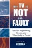 Why TV Is Not Our Fault - Television Programming, Viewers, and Who's Really in Control (Paperback, New) - Eileen R Meehan Photo