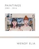  - Paintings2004 - 2016 (Paperback) - Wendy Elia Photo