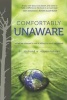 Comfortably Unaware - What We Choose to Eat is Killing Us and Our Planet (Paperback) - Richard A Oppenlander Photo