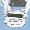 How to Cook the Perfect Day (Hardcover) - Nikki McClure Photo