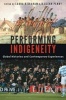 Performing Indigeneity - Global Histories and Contemporary Experiences (Paperback) - Laura R Graham Photo