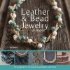 Leather & Bead Jewelry to Make - 30 Cool Projects for Bracelets, Pendants, and More (Paperback) - Cat Horn Photo