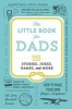 The Little Book for Dads - Stories, Jokes, Games, and More (Hardcover) - Adams Media Photo