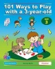 101 Ways to Play with a 3-Year-Old (British Version) - Educational Fun for Toddlers and Parents (Paperback) - Dena Angevin Photo