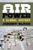 Air Power - A Global History (Hardcover) - Jeremy Black Photo