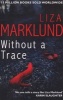 Without A Trace (Paperback) - Liza Marklund Photo