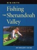 Fishing the Shenandoah Valley - An Angler's Guide (Paperback) - M W Smith Photo