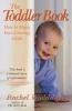 The Toddler Book - How to Enjoy Your Growing Child (Paperback) - Rachel Waddilove Photo