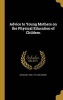 Advice to Young Mothers on the Physical Education of Children (Hardcover) - Margaret King 1772 1835 Moore Photo