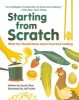 Starting from Scratch - What You Should Know about Food and Cooking (Hardcover) - Sarah Elton Photo