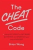 The Cheat Code - Going Off Script to Get More, Go Faster, and Shortcut Your Way to Success (Hardcover) - Brian Wong Photo