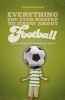 Everything You Ever Wanted to Know About Football But Were Too Afraid to Ask (Paperback) - Iain Macintosh Photo