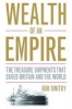 Wealth of an Empire - The Treasure Shipments That Saved Britain and the World (Hardcover, New) - Robert Switky Photo