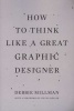 How to Think Like a Great Graphic Designer (Paperback) - Debbie Millman Photo