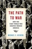 The Path to War - How the First World War Created Modern America (Hardcover) - Michael S Neiberg Photo