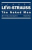 The Naked Man, Vol 4 - Mythologiques (Hardcover, Univ Of Chicago) - Claude Levi Strauss Photo