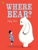 Where Bear? (Paperback) - Sophy Henn Photo