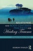 Relational and Body-Centered Practices for Healing Trauma - Lifting the Burdens of the Past (Paperback) - Sharon Stanley Photo