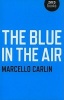 The Blue in the Air (Paperback) - Marcello Carlin Photo