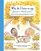 The Life and Soul Library: Why Do I Have to Say Please and Thank You? - Big Issues for Little People Around Behaviour and Manners (Hardcover) - Emma Waddington Photo